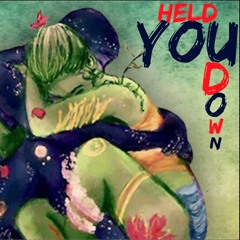 HELD.YOU.DOWN [Prod. By Trevv]