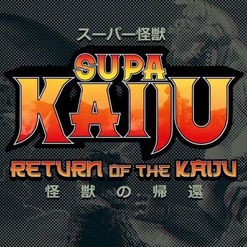 Return Of The Kaiju - Supa Kaiju (Sicknature & Napoleon Da Legend)
