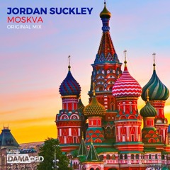 Jordan Suckley- Moskva (Original Mix)[Damaged Records]