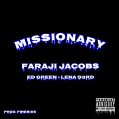 Missionary (feat Ed Green & Lena) Prod By. Fireside