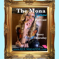 The Mona Experience- Podcast Episode 2