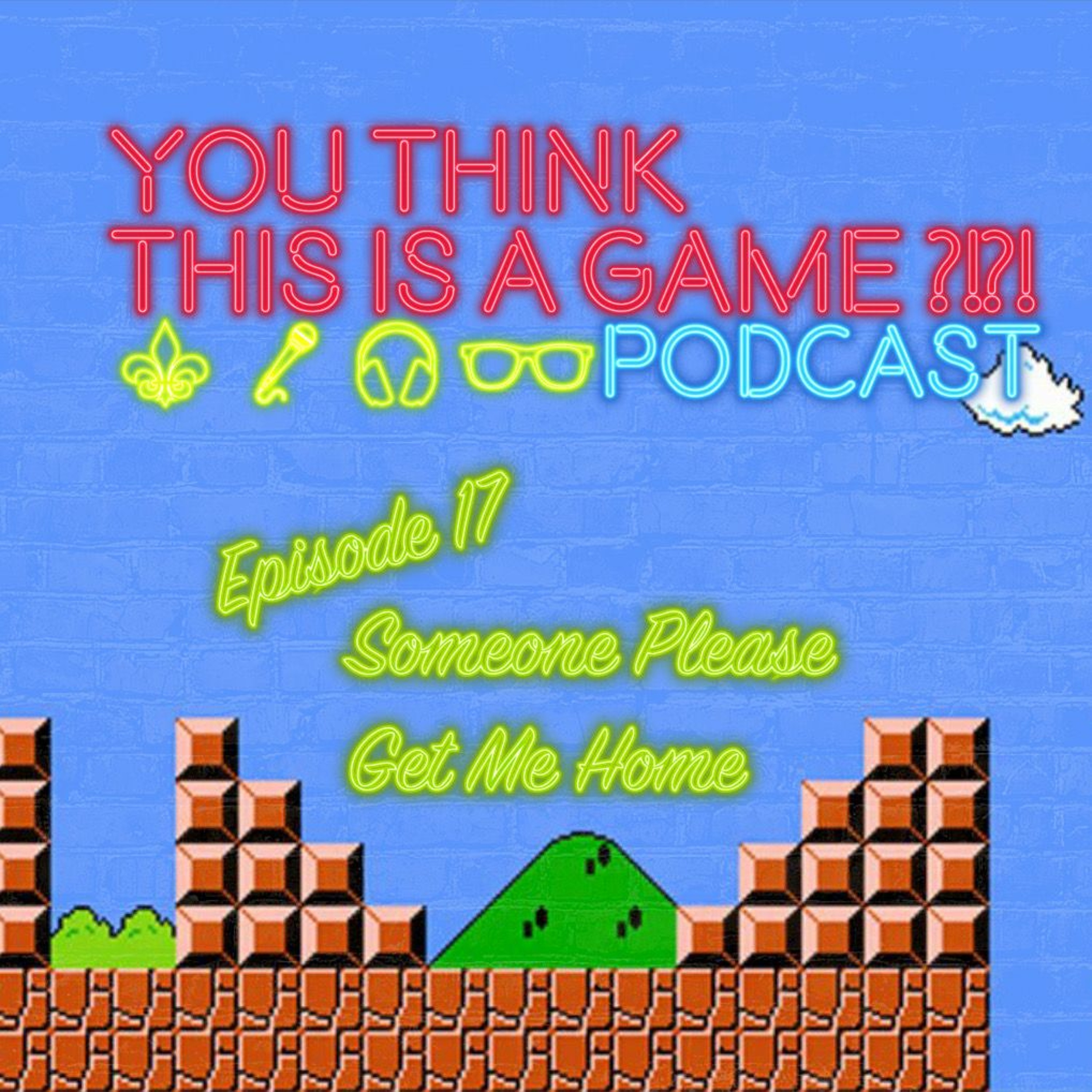 You Think This Is A Game?! Podcast