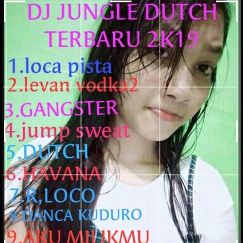 Stream DJ JUNGLE DUTCH TERBARU 2K19 PASTI LONYOT by Koko Rianda | Listen  online for free on SoundCloud