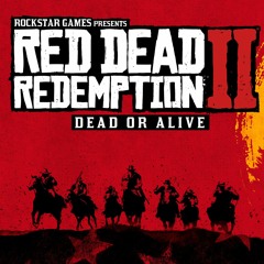 Red Dead Redemption 2 Soundtrack - Dead or Alive (fan-made)