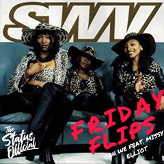 FRIDAY FLIPS - SWV - Can We Feat. Missy Elliot (REMIX)