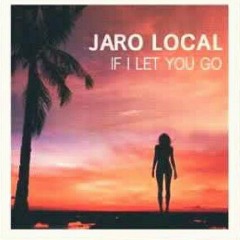 Jaro Local. If I let you go (2019)
