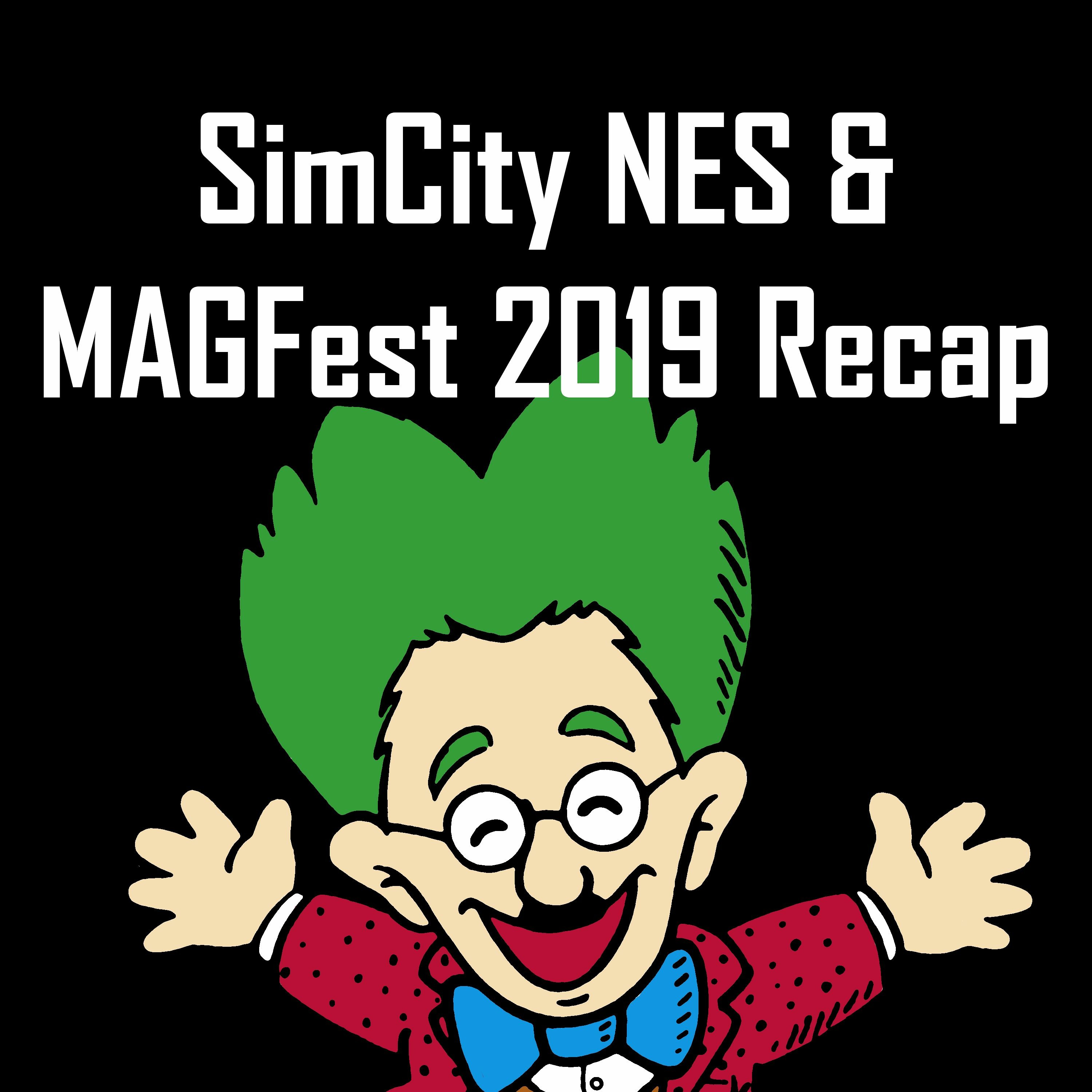Episode 29: SimCity NES & MAGFest 2019 Recap