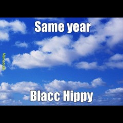 Blacc Hippiy a.ka. Loudking - Same Year