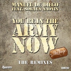 Manuel De Diego Feat Soraya Naoyin - You'Re In The Army Now (Robkrest Remix)