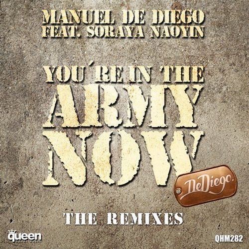 Manuel De Diego Feat Soraya Naoyin - You'Re In The Army Now (Robkrest Remix)