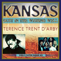 Kansas vs. Terence Trent D'Arby - Dust In The Wishing Well (WhiLL’s Faster Harder MiX)