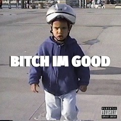 BITCH IM GOOD (Prod. MR. FiYAH HOT)