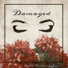 Gutta Twins - Damaged