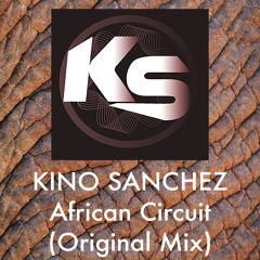 KINO SANCHEZ- African Circuit (Original Mix)