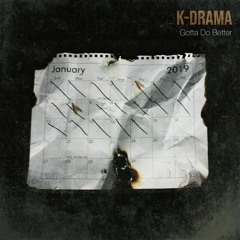 K-Drama - Gotta Do Better