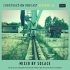 Скачать видео: Construction Podcast - Episode 14: Solace