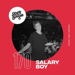 SlothBoogie Guestmix #170 - Salary Boy