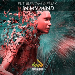 Futurenova & Emax - In My Mind 😏