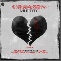 Corazon Muerto Remix - Anonimus ❌ Darkiel ❌ Randy Nota Loca ❌ Rauw Alejandro❌ Javiielo ❌ Eix