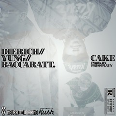 Cake ft. The Real Yung LA and Bert Baccaratt