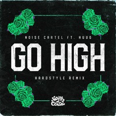 Noise Cartel - Go High Ft. Huug (Hardstyle Remix)