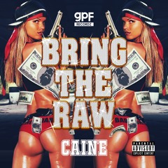 CAINE - BRING THE RAW (OUT NOW!)