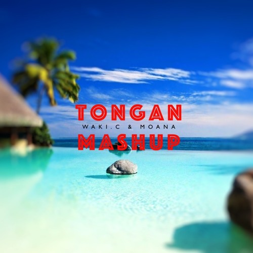 Stream Tongan Mashup Waki C Moana By Dj Kaitapu Listen Online For Free On Soundcloud Stream Tongan Mashup Waki C Moana By Dj Kaitapu Listen Online For Free On Soundcloud