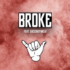Broke feat. GucciBoyMelv (Prod. JG Beatz)