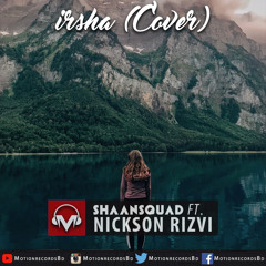 Tahsan Khan | Irsha (Cover) by ShaanSquad feat. Nickson Rizvi