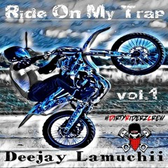 DJ LAMUCHII RIDE ON MY TRAP 1