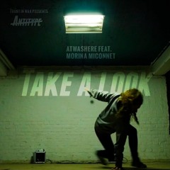 Atwashere featuring Morina Miconett - Take A Look (Dubstrumental)