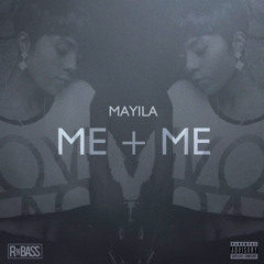 Mayila - Me + Me (Prod. Jbyss)