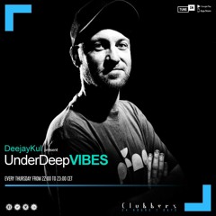 Clubbers Radio || Under Deep Vibes With DeejayKul #13 ||