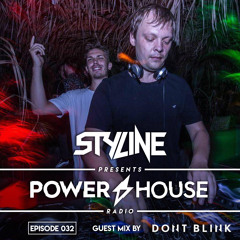 Styline - Power House Radio #32 (DONT BLINK Guestmix)