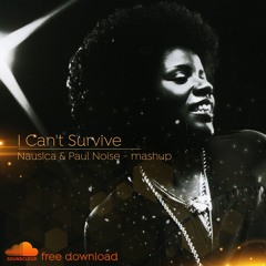 I Can't Survive (Mashup)Nausica & Paul Noise