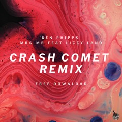 Ben Phipps - Mrs. Mr. Feat. Lizzy Land (Crash Comet Remix)