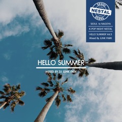 NESTAL K-POP DJMIX 2019 "Hello Summer Vol.3" Mixed by DJ JUNK PARK