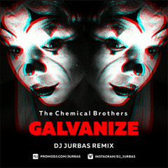 The Chemical Brothers - Galvanize (Dj Jurbas Remix)