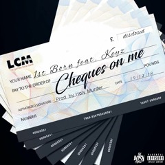 1st Born Ft. Keyz - Cheques On Me (Prod. By Holy)