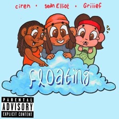 "Floating" ft Griiief & Ciren