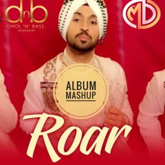DJ MD | Diljit Dosanjh | Roar - The Album | Mashup | 2019