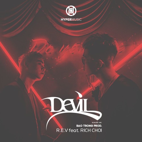 DEVIL (Acoustic Ver.) - R.E.V x RichChoi ( Prod. Bảo Trọng) [Hyper Music Release]
