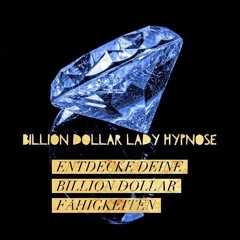 Billion Dollar Hypnose - Entdecke Deine Billion Dollar Fähigkeiten