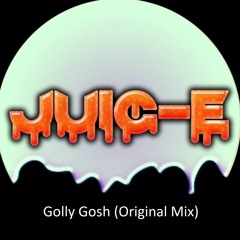 Golly Gosh (Original Mix)OUT NOW