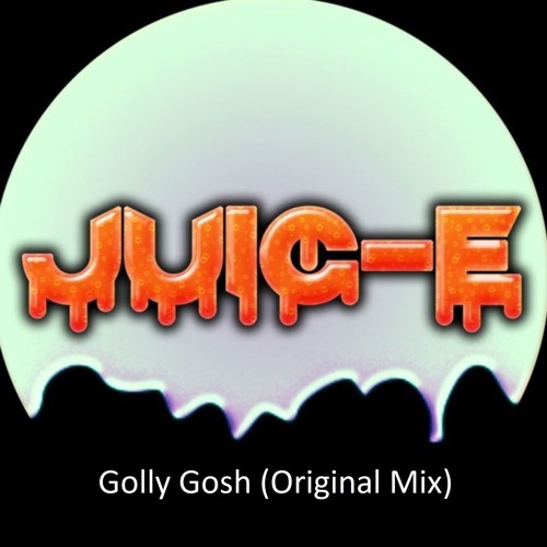Golly Gosh (Original Mix)OUT NOW