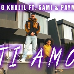 KING KHALIL FT. SAMI & PAYMAN - TI AMO