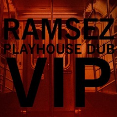 Ramsez - Playhouse Dub VIP