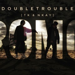 DoubleTrouble(TK&NKAY) - RO.MO (Audio)