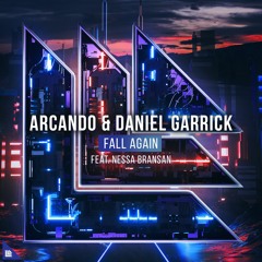 Arcando & Daniel Garrick Feat. Nessa Bransan - Fall Again (Radio Edit)