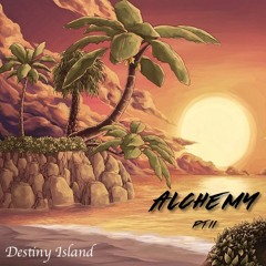 Alchemy Pt. II (Destiny Isalnd)